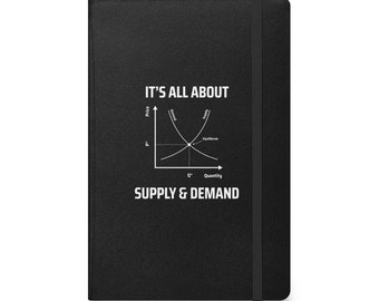 It&#39;s All About Supply and Demand Hardcover Bound Notebook, Perfect Gift for Economists, Business Students Teacher, Economics Sketchbook