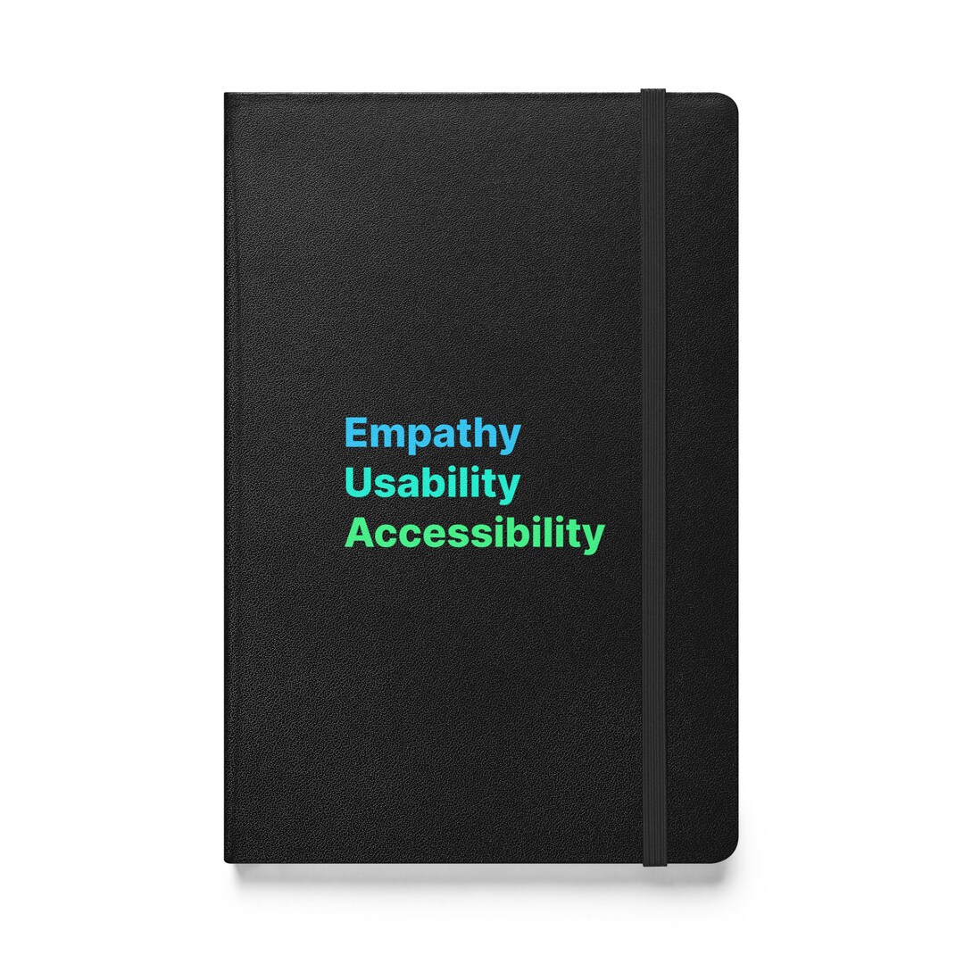 Empathy Usability Accessibility Hardcover Bound Notebook, Present for