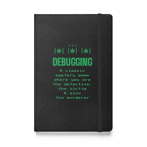 May include: Black notebook with a green text design that reads "??? {*}{}{} DEBUGGING A classic mystery game where you are the detective, the victim & also the murderer"