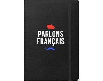 Parlons Francais Let's Speak French Together, Hardcover Bound Notebook, Gift for Language Lovers, French Students, Teachers, Francophiles