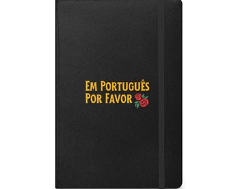 Em Portugues Por Favor with a Rose, Hardcover Bound Notebook, Gift for Portuguese Learners, Language Teachers, Linguists, Valentine's Day