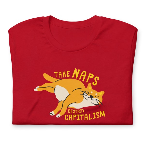 Take Naps Destroy Capitalism - Anti-Capitalist Cat - Cartoon Communist Kitty Sleeping - AntiWork Socialist Joke - Leftist Meme - T-shirt