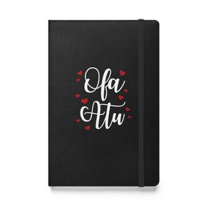 Ofa Atu Tongan Quote Hardcover Bound Notebook, Unique Gift for Anyone Who Loves Tonga, Best Friend Gift, Back To School, Back To College