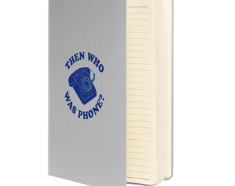 Then Who Was Phone Hardcover Notebook, Funny Old Telephone Meme, Smart Journals, Back to School or College Student Gift, School Supplies