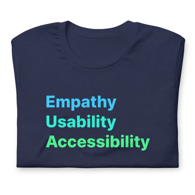 Empathy Usability Accessibility Shirt - Gradient UX Design - Product manager - Users First - User Experience Top - Cool Desinger Tees