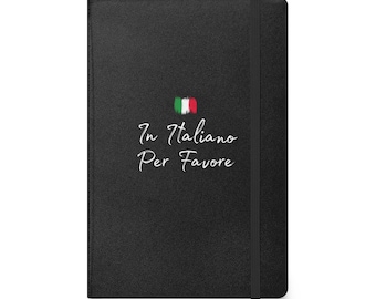 In Italiano Per Favore Hardcover Bound Notebook, Italian Language Love, For Language Enthusiasts, Italian Teachers, Italy Travelers