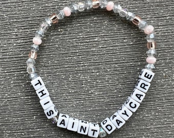 This Ain’t Daycare - custom beaded bracelet