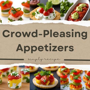 Puede incluir: Un collage de varios aperitivos, incluyendo galletas con queso y tomates, y pequeñas torres con capas coloridas. El texto "Crowd-Pleasing Appetizers" se muestra sobre un fondo texturizado, con "simply recipe" debajo.