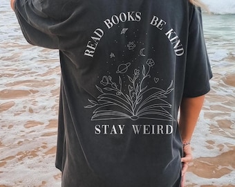 Read Books Be Kind Stay Weird Comfort Colors® Shirt, Front and Back Bookish Tee, Celestial Book Lover, Library Gift Idea for Bookworm Shirt