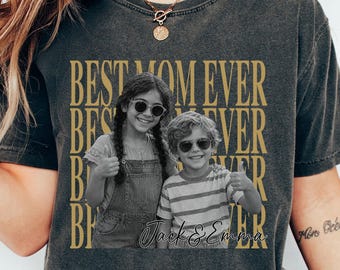 Custom Photo Best Mom Ever T-Shirt, Personalized Kids Photo Mothers Day Comfort Colors® Shirt