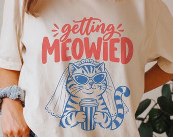 Getting Meowied Shirt, Cat Wedding Shirt, Funny Cat Bride Tee, Bachelorette Cat Lover Shirt, Bridal Shower Cat Graphic Shirt