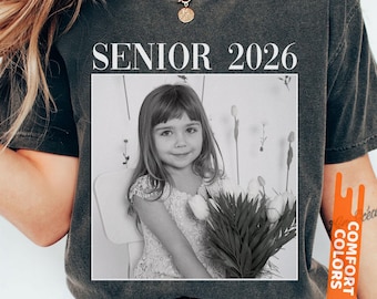 Personalised Senior 2026 Shirt, Custom Photo Comfort Colors® Senior Shirt, Class of 2026 Shirt, Graduation Shirt, Senior Gift, Proud Senior