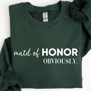 Maid of Honor Sweatshirt, Maid of Honor Obviously, Bridesmaid Gift, Bridesmaid Gift, Bridesmaid Sweater, Wedding Gift, Bridal Gifts, Wedding