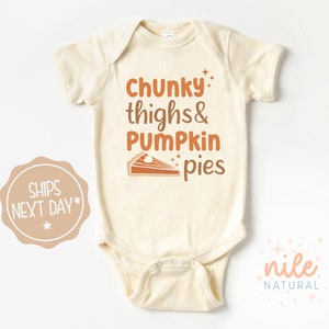Baby Onesie® Chunky Thighs and Pumpkin Pies, Fall Vibes Baby Bodysuit for New Baby Gift, Cute Thanksgiving Outfit Gift for Baby, Natural Tee
