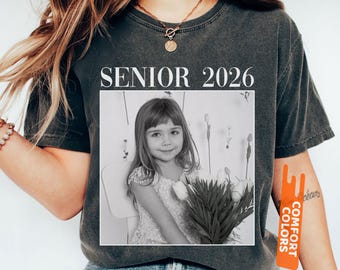 Personalised Senior 2026 Shirt, Custom Photo Comfort Colors® Senior Shirt, Class of 2026 Shirt, Graduation Shirt, Senior Gift, Proud Senior