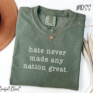 Comfort Colors® Hate Never Made Any Nation Great Racial Equality Shirt, Anti Racism Shirt, Social Activist Shirt, Activism T shirt