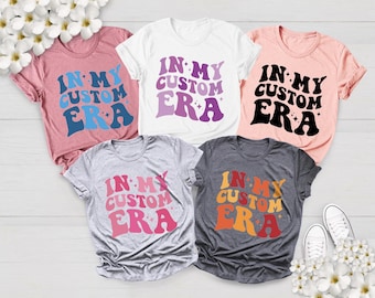 In My Custom Era Shirts, Wavy Custom Era Gift, Mama Era Gift Shirts, Custom Text Era Shirt, Retro Custom Tee, Custom Era Shirt, Gigi Era Tee
