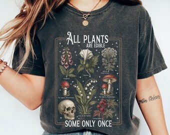 All Plants Are Edible Some Only Once Comfort Colors® T-Shirt, Botanical Plant Sweatshirt, Plant Lover Shirt, Cottagecore Gothic, Goth Skull