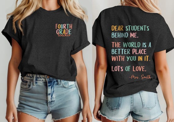 Dear Students Behind Me Shirt, Custom Teacher Shirt, Better World Teacher T Shirt, Back To School Teacher Gift, First Day Of School Teacher