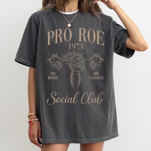 Pro Choice Comfort Colors® Shirt, Roe Roe Roe Your Vote Tee, Feminist Shirt, Human Rights Gift, Election Shirt, Political Activist T-Shirt