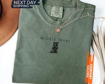 Comfort Colors® Mildly Feral Raccoon Tee, Sarcastic Weird Girl Shirt, Sarcasm Shirt, Funny Animal Raccoon Tee, Funny Meme Shirt, Raccoon Tee