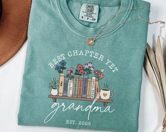 The Best Chapter Yet Grandma Announcement Shirt, Personalized Grandma Mothers Day Shirt, Comfort Colors® Grandma Gift for Grandma Book Lover