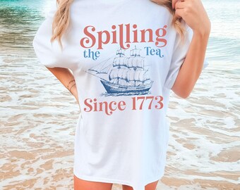 Spilling The Tea Since 1773 Shirt, Fourth Of July Shirt, 4th Of July Shirt, Patriotic Shirt, Usa Shirt, Election T shirt, American Shirt
