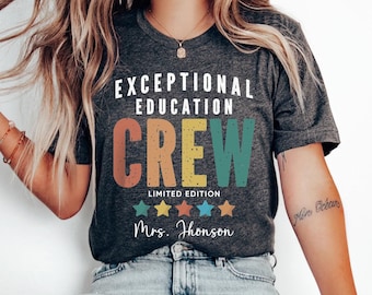 Special Education Teacher Crew Shirt, Custom Exceptional Education Teacher Shirt, SPED Teacher Gifts, Special Ed Team T shirt, Teacher Shirt