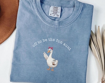 Funny Aunt Goose Comfort Colors® T-shirt, Gift for Aunt, Goose Aunt, Pregnancy Announcement for Sister, Future Aunt Tee, Off To Be Fun Aunt