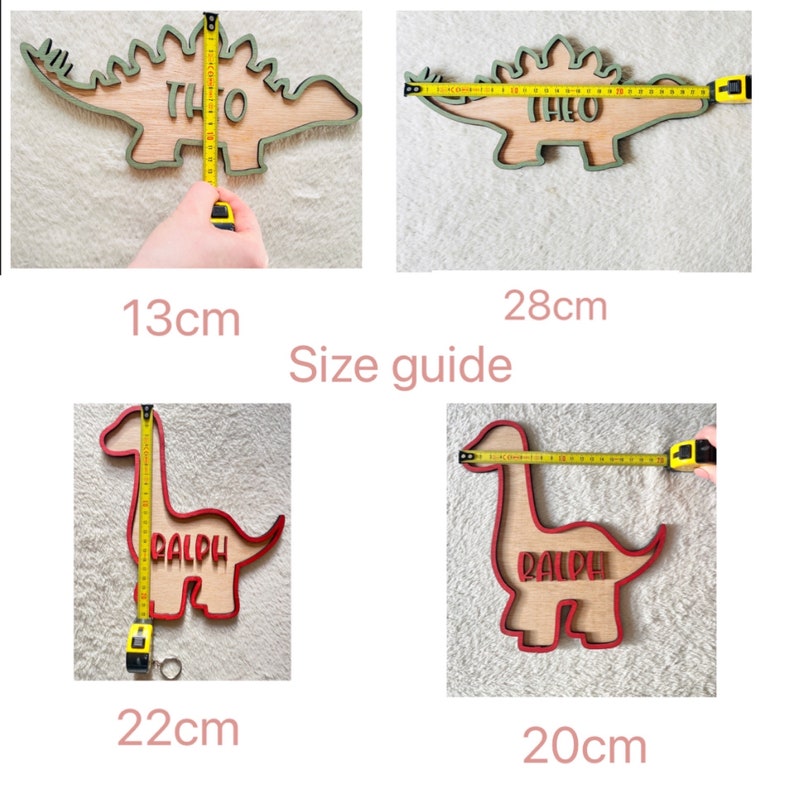 May include: Size guide for wooden dinosaur name plaques. The plaques are available in two styles: a green stegosaurus with the name "Theo" and a red brachiosaurus with the name "Ralph". The plaques measure 13 cm by 28 cm, 22 cm by 20 cm.