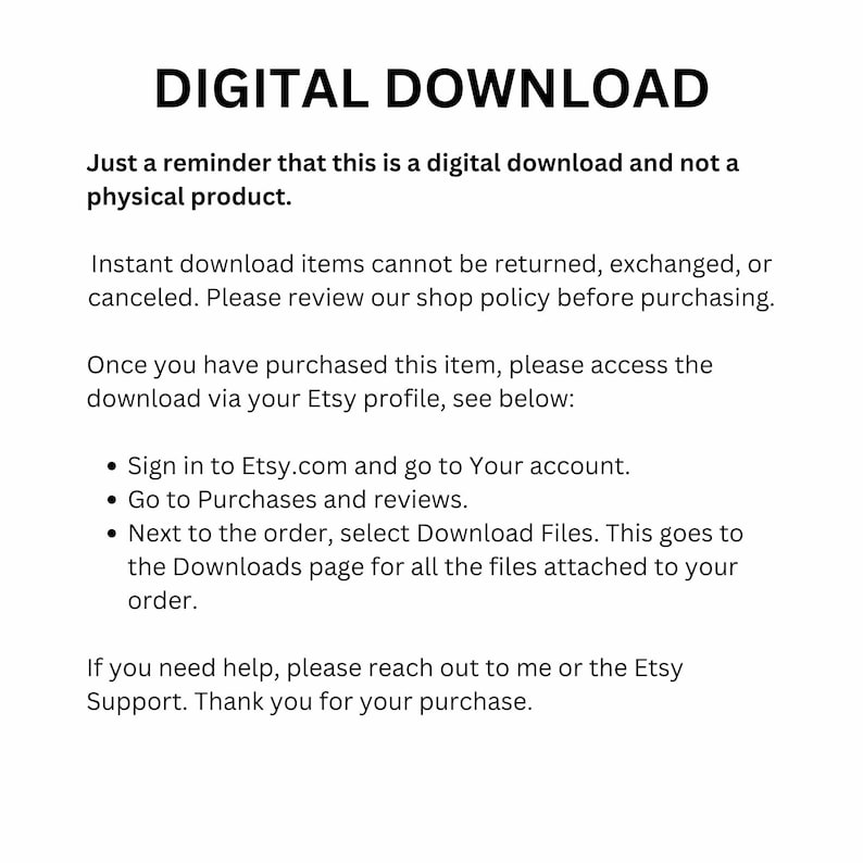 May include: White background with the words "DIGITAL DOWNLOAD" in large, bold, black font. The text below explains that this is a digital product, not a physical one, and provides instructions on how to access the download after purchase.