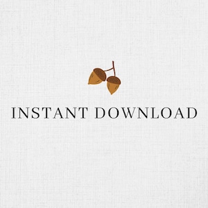May include: A white background with the text "INSTANT DOWNLOAD" in black font. A small brown acorn cluster is above the text.