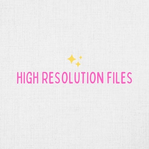 Puede incluir: Un fondo blanco con texto rosa que dice "HIGH RESOLUTION FILES" con estrellas amarillas sobre el texto.