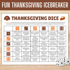May include: Thanksgiving dice game with questions. The game features a grid with questions and dice. The top of the game says "Fun Thanksgiving Icebreaker" and "Thanksgiving Dice".