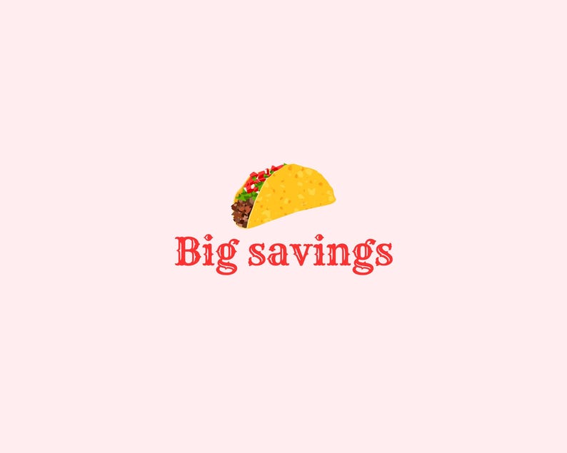 Peut inclure: Un taco de dessin anim&eacute; avec une coquille jaune, rempli de viande, de laitue et de tomates, est pr&eacute;sent&eacute; sur un fond rose clair. Les mots "Big savings" sont &eacute;crits en rouge, en texte stylis&eacute; sous le taco.