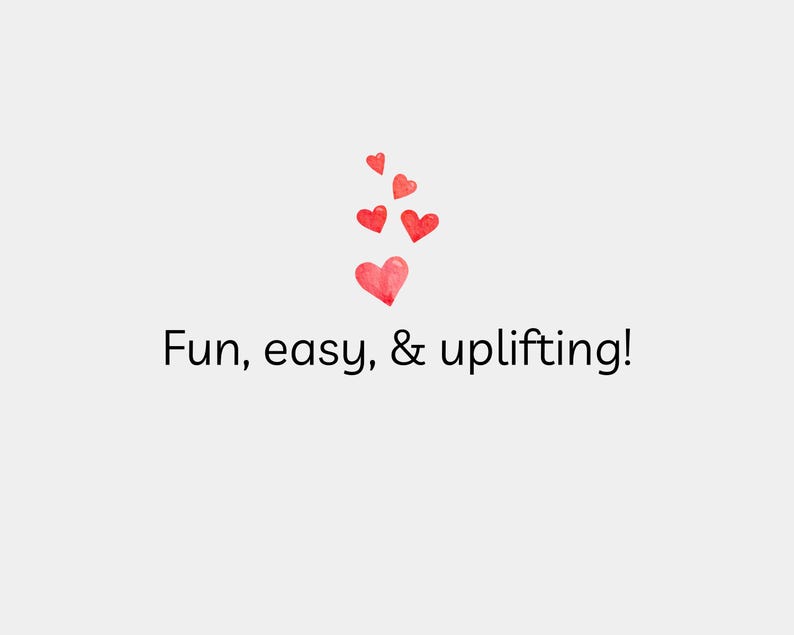 May include: A white background with red watercolor hearts scattered across the top. The text "Fun, easy, & uplifting!" is written in black at the bottom of the image.