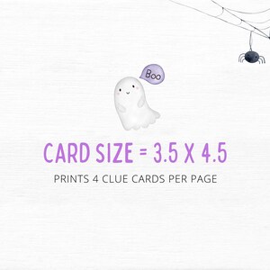 May include: A white ghost with a purple speech bubble that says "Boo" and a black spider hanging from a web. The text "CARD SIZE = 3.5 X 4.5" and "PRINTS 4 CLUE CARDS PER PAGE" is also included.