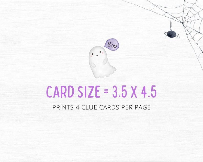 May include: A white ghost with a purple speech bubble that says "Boo" and a black spider hanging from a web. The text "CARD SIZE = 3.5 X 4.5" and "PRINTS 4 CLUE CARDS PER PAGE" is also included.