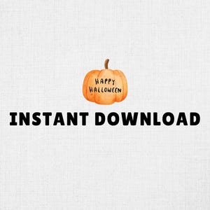 May include: An orange pumpkin with the words "Happy Halloween" written on it. The background is a white textured surface. The text "INSTANT DOWNLOAD" is below the pumpkin.