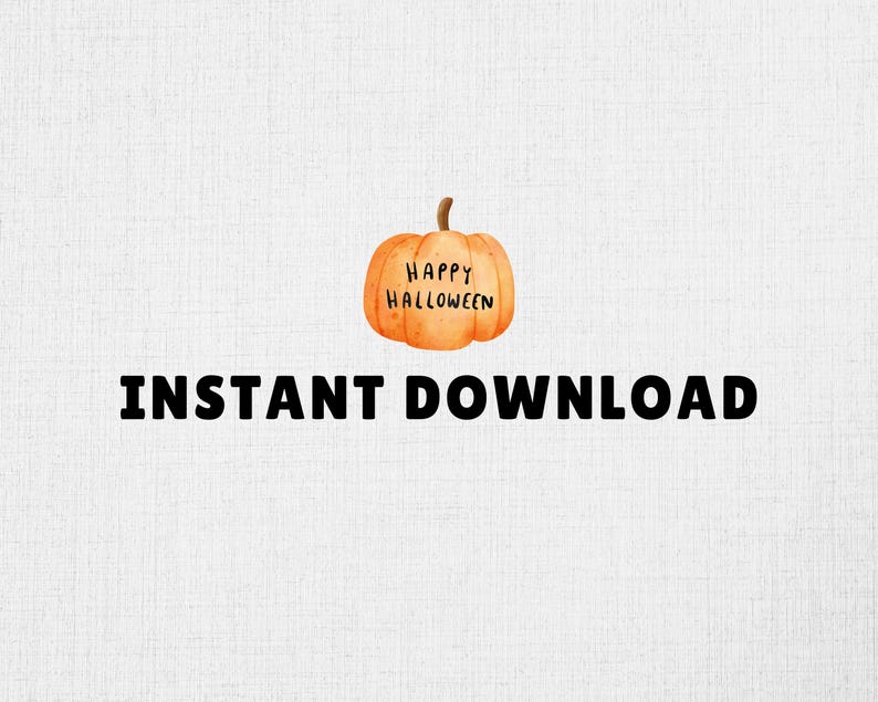 May include: An orange pumpkin with the words "Happy Halloween" written on it. The background is a white textured surface. The text "INSTANT DOWNLOAD" is below the pumpkin.