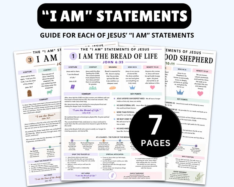 Puede incluir: Una gu&iacute;a educativa de siete p&aacute;ginas titulada "I AM" STATEMENTS, que presenta desgloses detallados de las declaraciones "Yo soy" de Jes&uacute;s. Cada p&aacute;gina incluye referencias b&iacute;blicas, contexto, significados y puntos clave.