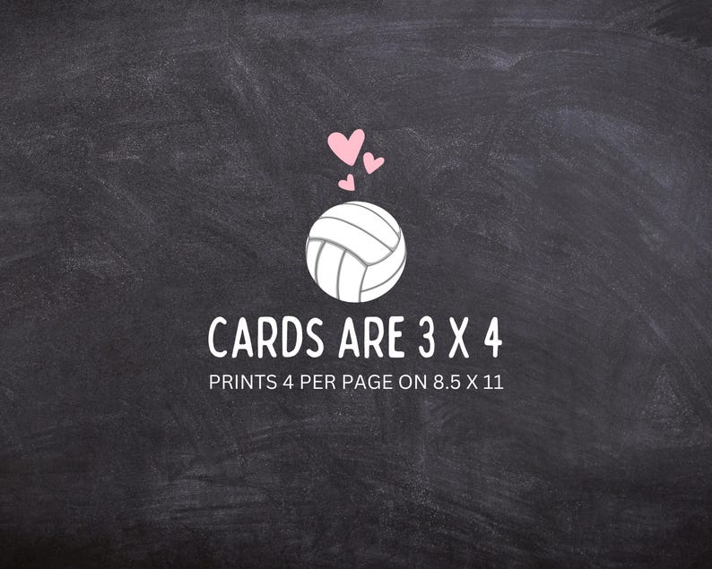 May include: Blackboard with a white volleyball and pink hearts. The text reads "CARDS ARE 3 X 4" and "PRINTS 4 PER PAGE ON 8.5 X 11".