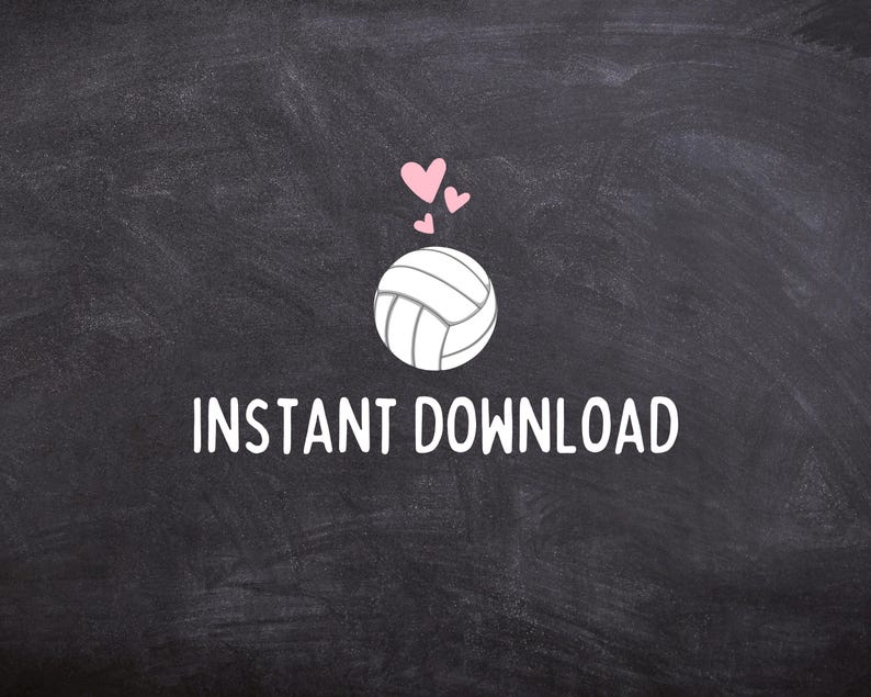 May include: A black chalkboard with white text that says "INSTANT DOWNLOAD". A white volleyball with pink hearts above it.