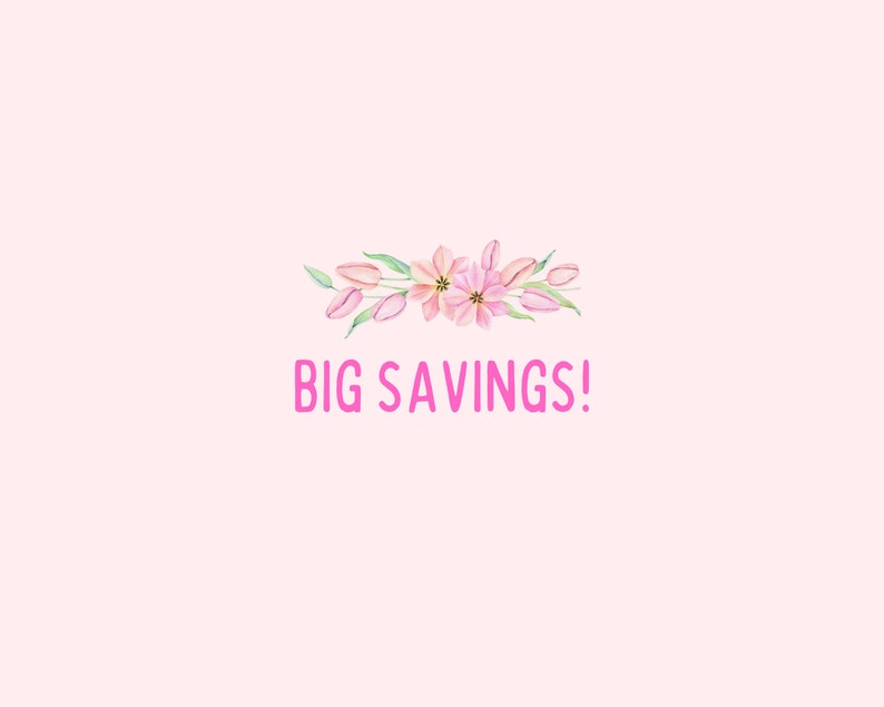 May include: Pink floral design with the text "BIG SAVINGS!" on a light pink background.