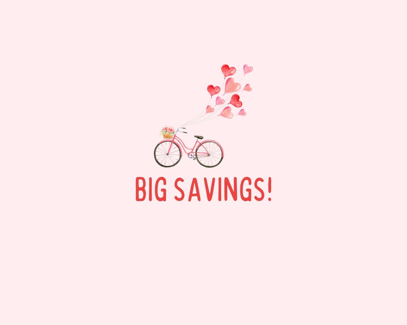 May include: A pink bicycle with a basket of flowers is decorated with red heart balloons. The text "BIG SAVINGS!" is below the bicycle.