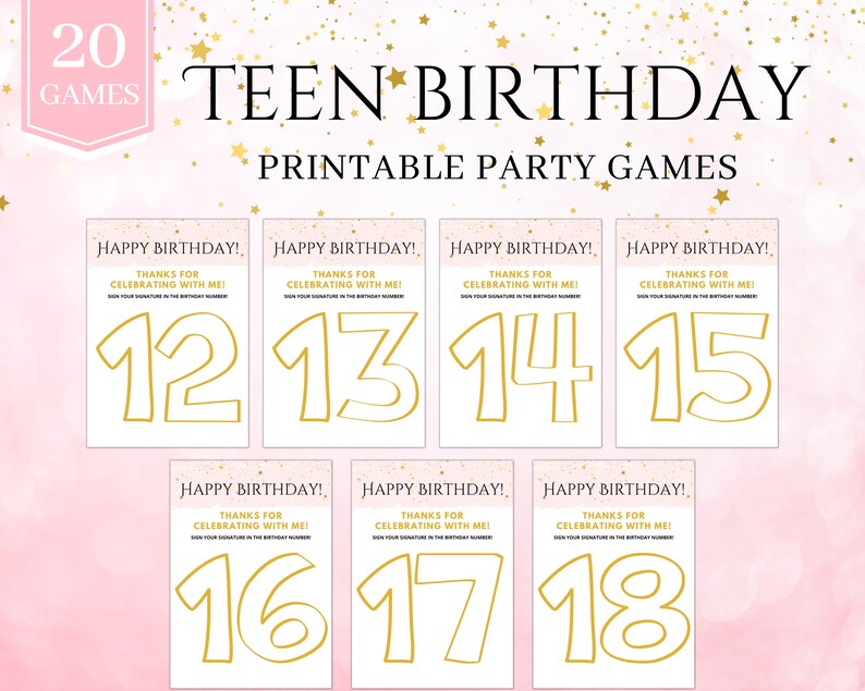 May include: Printable party games for a teen birthday.  The games feature a pink and gold color scheme with gold numbers 12 through 18.  Each number has a space for guests to sign their names.  The text "Happy Birthday! Thanks for celebrating with me! Sign your signature in the birthday number" is included on each card.