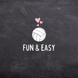 May include: A white volleyball with black stitching on a black chalkboard background. Pink hearts are above the volleyball. The text "FUN & EASY" is written below the volleyball.