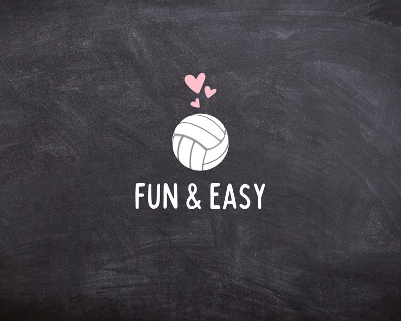 May include: A white volleyball with black stitching on a black chalkboard background. Pink hearts are above the volleyball. The text "FUN & EASY" is written below the volleyball.