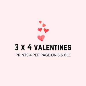 May include: Printable Valentine's Day cards with a design of red hearts. The text reads "3 x 4 Valentines Prints 4 per page on 8.5 x 11"