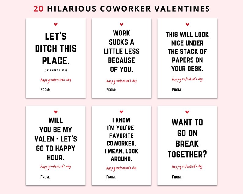 May include: Set of 6 printable Valentine's Day cards with funny messages for coworkers. The cards are white with black text and red hearts. The messages include "Let's ditch this place", "Work sucks a little less because of you", "This will look nice under the stack of papers on your desk", "Will you be my Valen - let's go to happy hour", "I know I'm your favorite coworker. I mean, look around", and "Want to go on break together?"